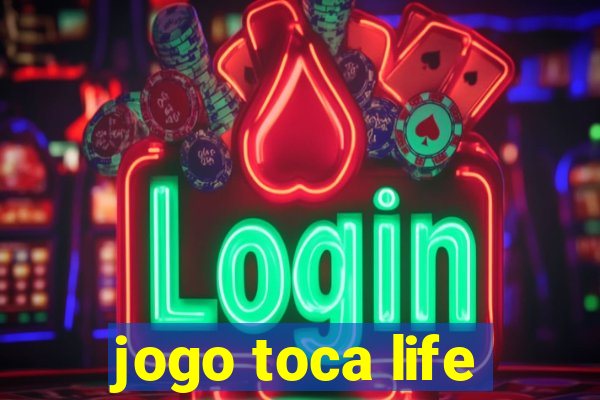 jogo toca life